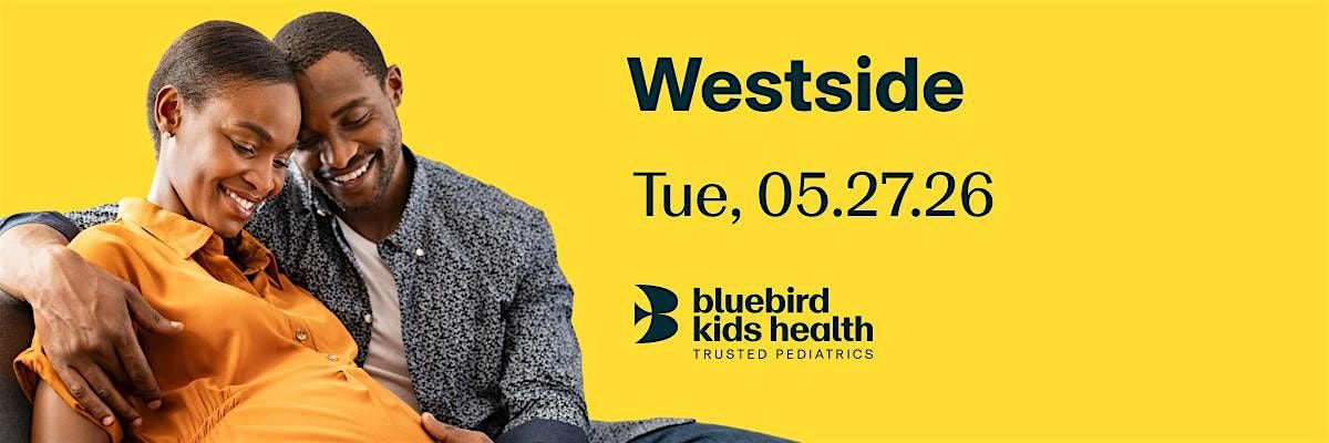 Expecting Parents Meet & Greet - Bluebird Kids Health - Westside