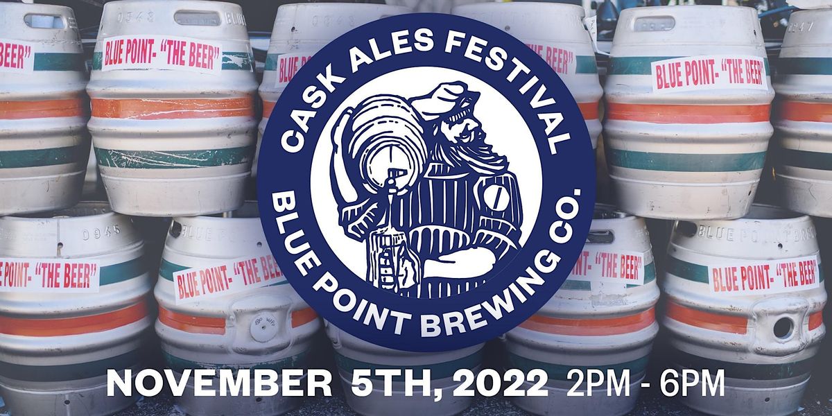 Blue Point Cask Ales Festival 2022 Blue Point Brewing Company