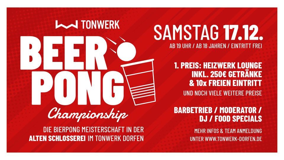 BEER PONG CHAMPIONSHIP BIER PONG TURNIER IM TONWERK DORFEN Tonwerk Dorfen December 17, 2022