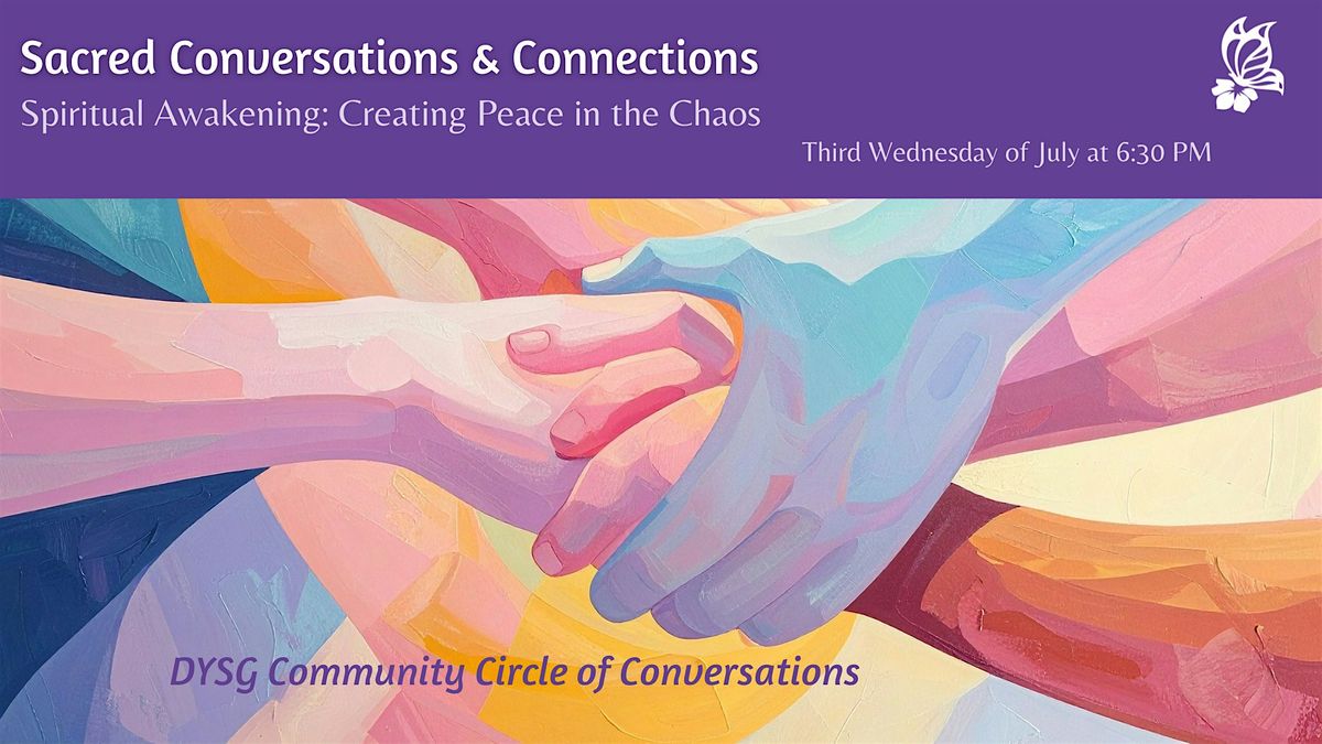 Sacred Conversations & Connections: Creating Peace in the Chaos