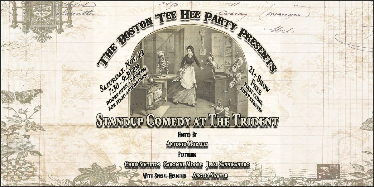 The Boston Tee Hee Party Presents Standup Comedy at the Trident!