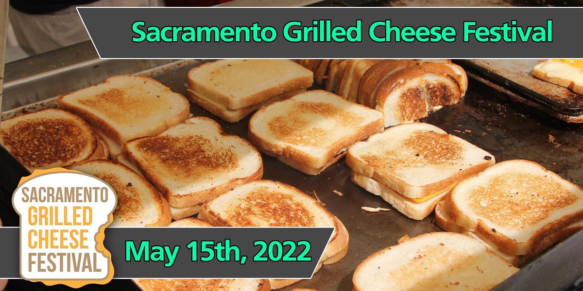 Sacramento Grilled Cheese Festival 2022 Southside Park, Sacramento