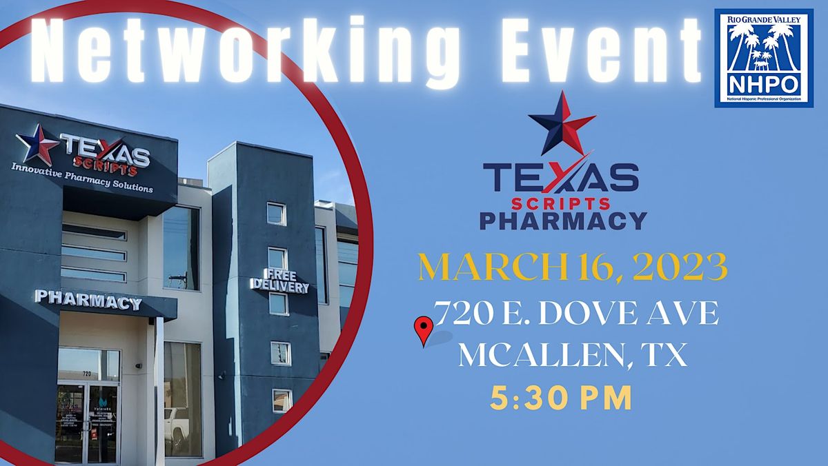 2023 NHPO-RGV March 16th Networking Event at Texas Scripts Pharmacy ...