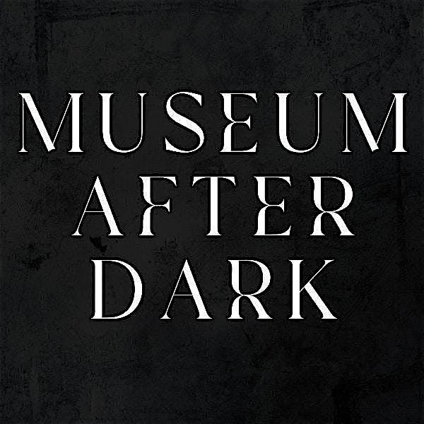 Museum After Dark