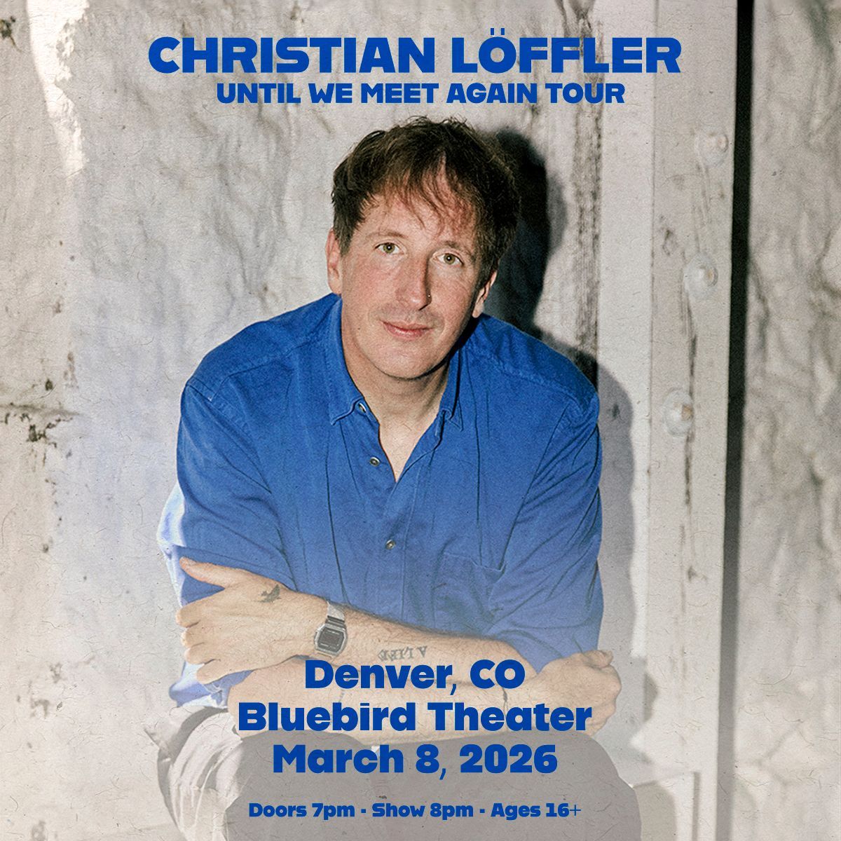 Christian Loffler: Until We Meet Again at Commodore Ballroom