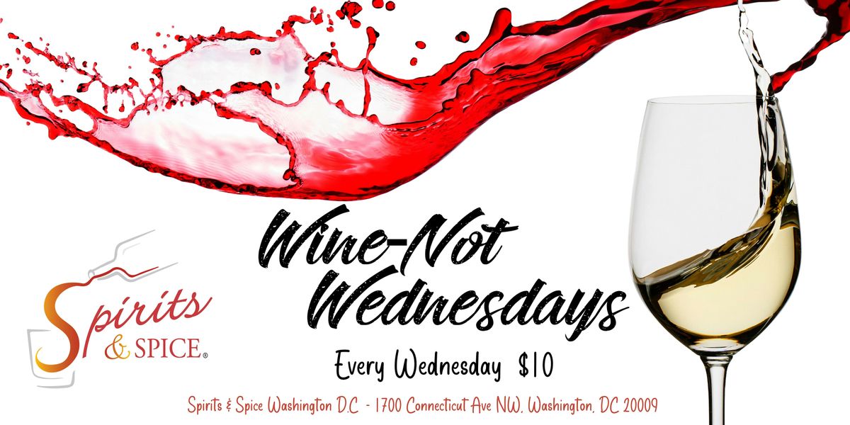 Wine-Not Wednesdays - Spirits & Spice Wine Tasting - D.C.