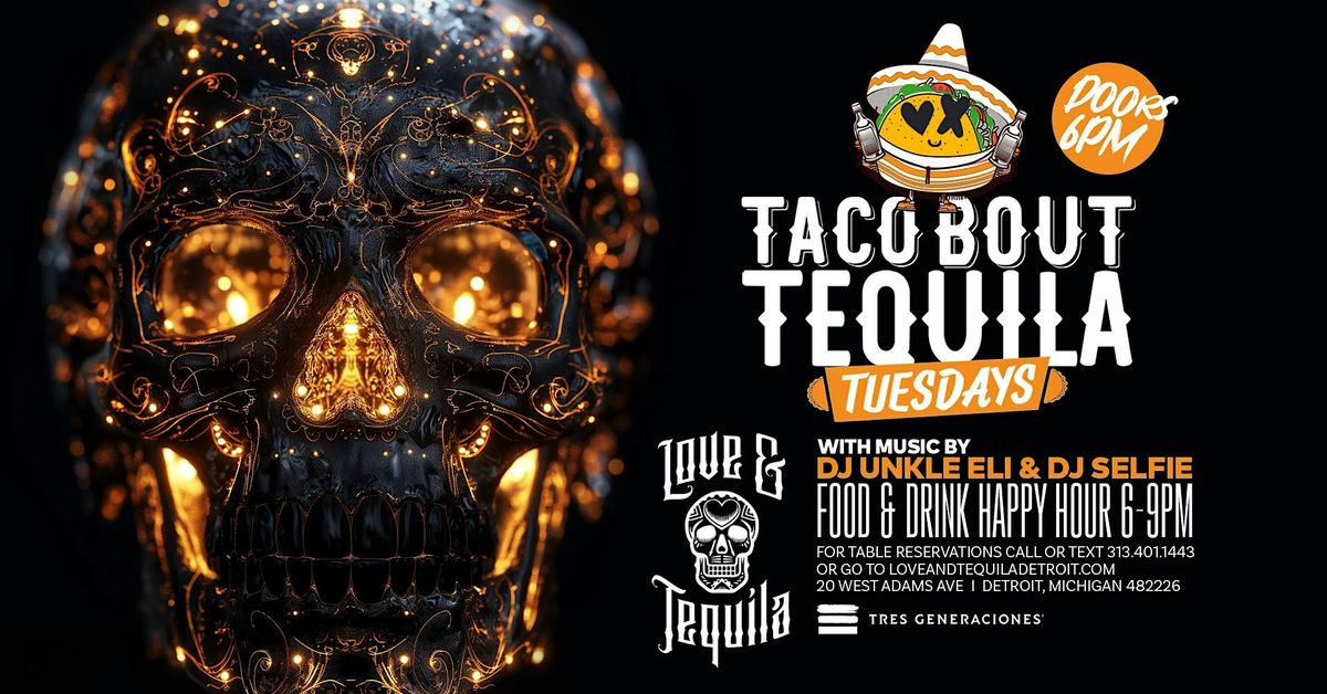 Taco Bout Tequila Tuesdays @love & tequila