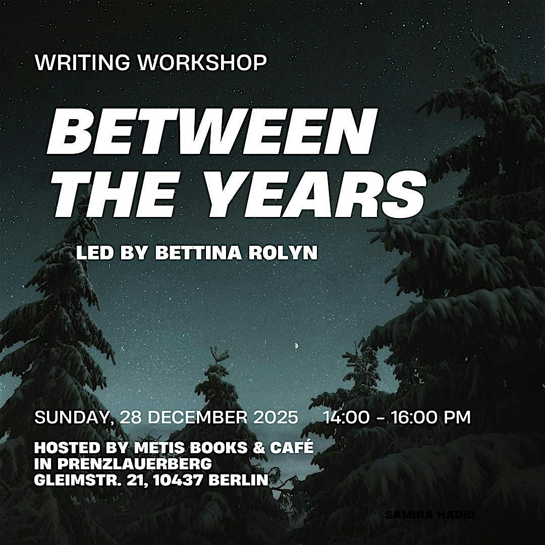 Between the Years - A writing workshop to close out the year at Metis Books