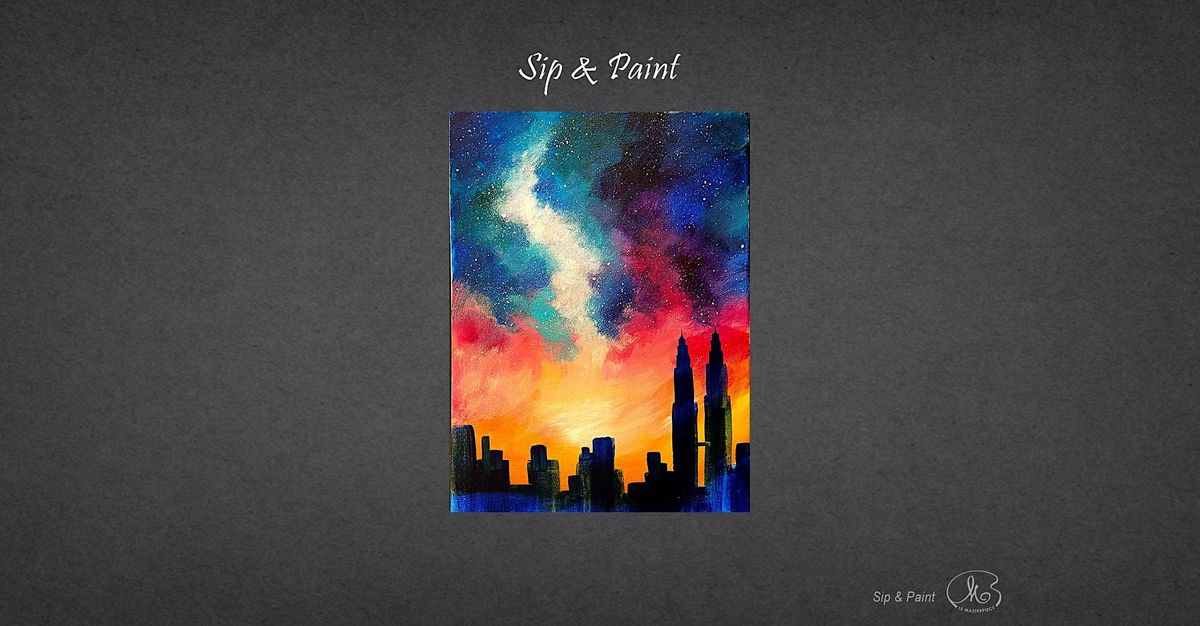 Sip and Paint Galaxy KL View (Friday) Le Masterpiece, Petaling Jaya