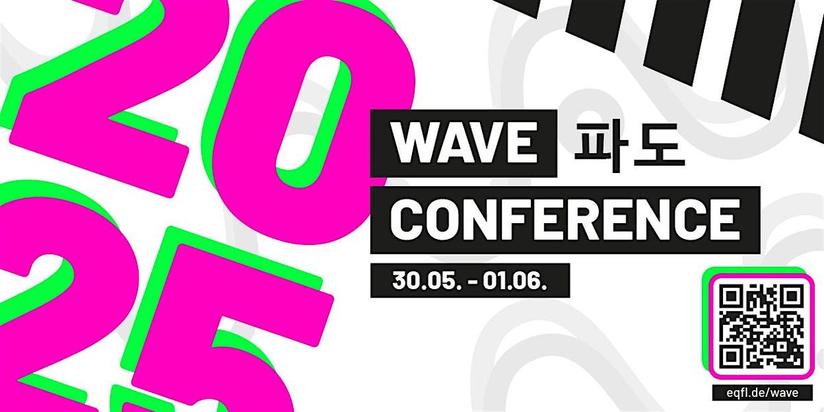 WAVE CONFERENCE 2025 | Duborg Skolen, Flensburg, SH | May 30 to June 1