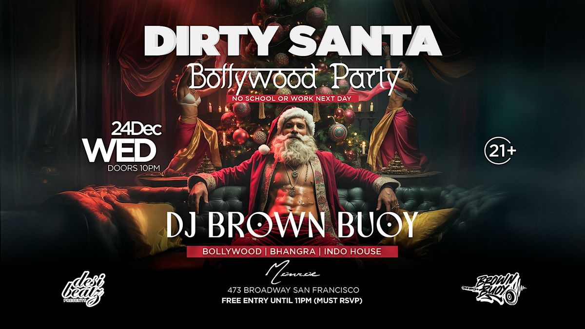 DIRTY SANTA Bollywood Xmas Party @ Monroe SF | No Work Next Day