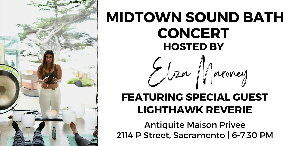Midtown Sound Bath Concert | Antiquité Midtown, Sacramento, CA | July ...