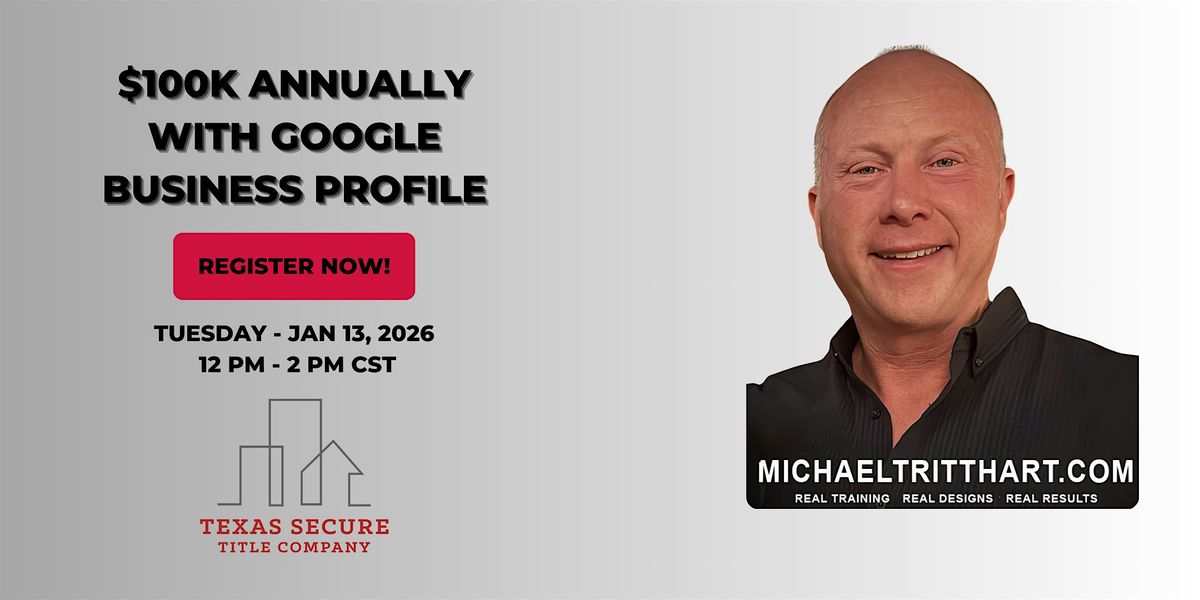 $100K Annually with Google Business Profile | Texas Secure Title | Ft Worth
