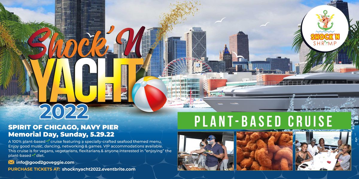 ShockN Yacht Plant-Based Cruise (2022) | Lake Michigan, Chicago, IL ...