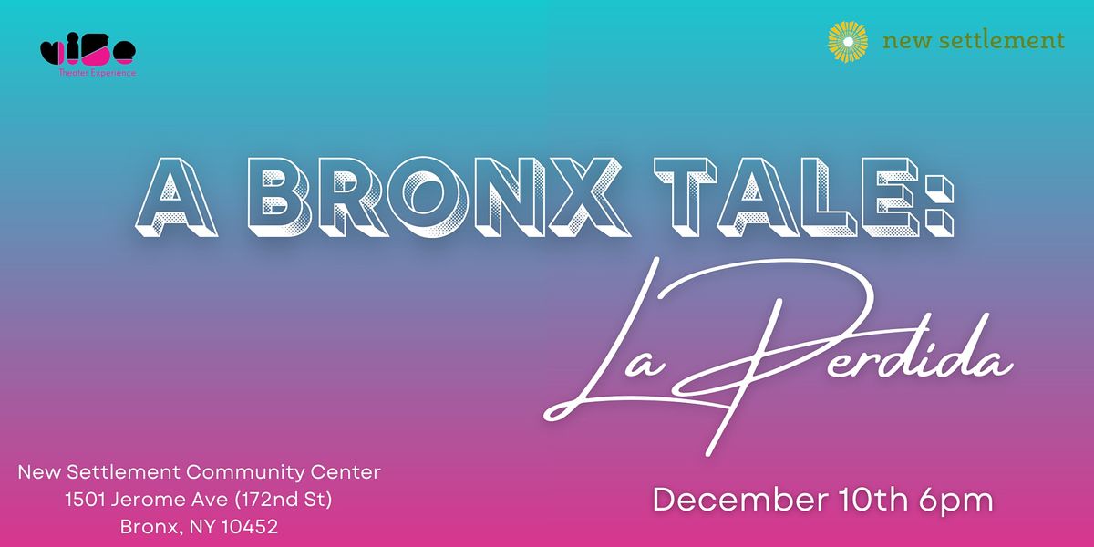 v.i.Be Presents: A Bronx Tale: La Perdida