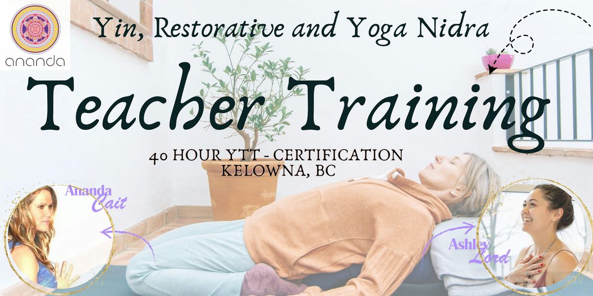 2025 Yin, Restorative & Yoga Nidra Teacher Training KELOWNA