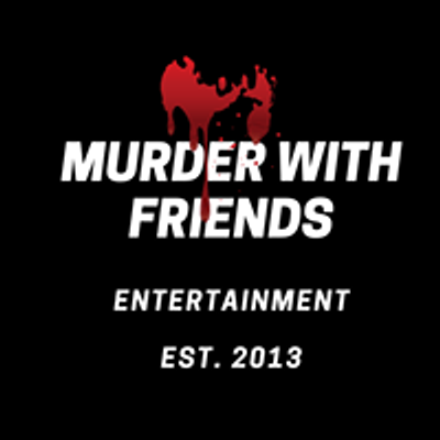 Murder with Friends Entertainment