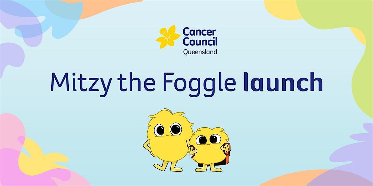 Cancer Council Qld Official Launch: When Mitzy the Foggle Got Cancer at ...