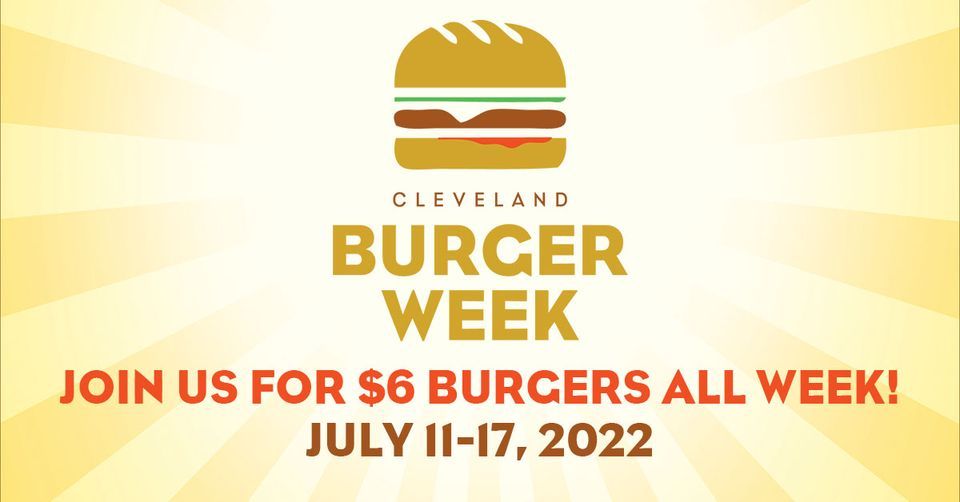 Cleveland Burger Week 2022 Cleveland, Ohio July 11 to July 17