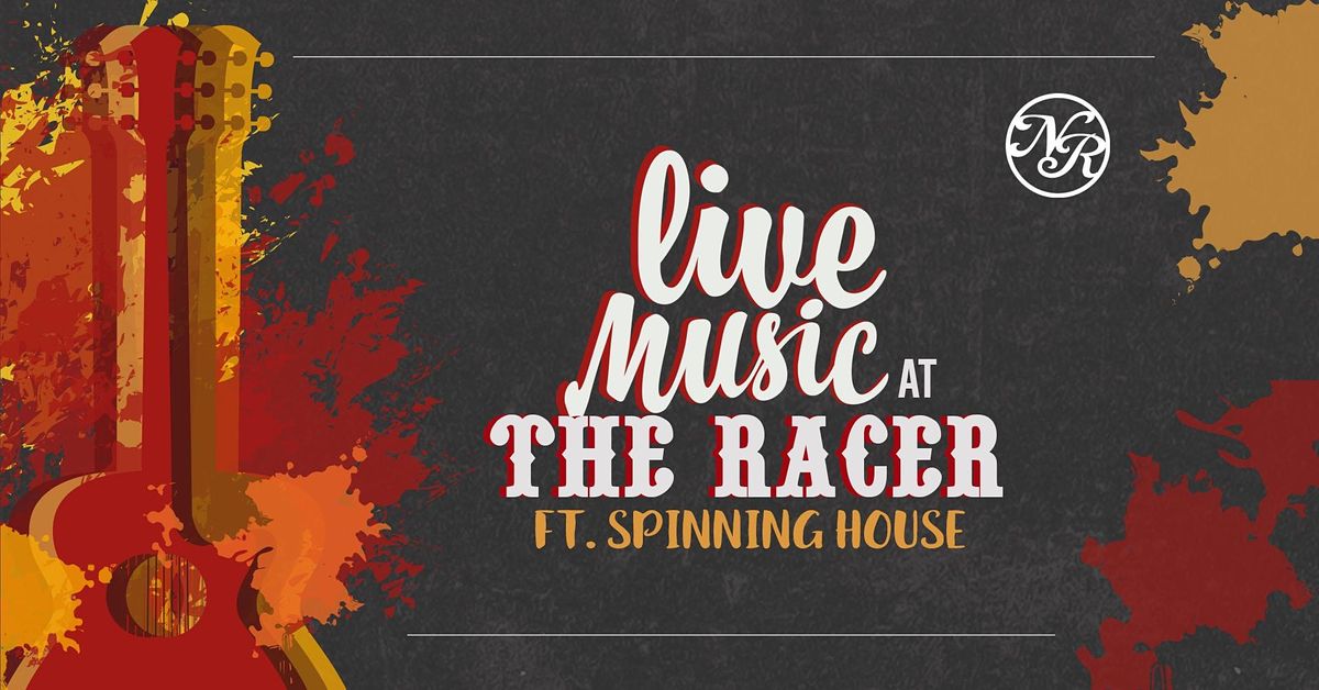 Live at the Naked Racer ft. Spinning House