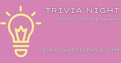 Trivia Night! at Moody\u2019s Kitchen + Bar