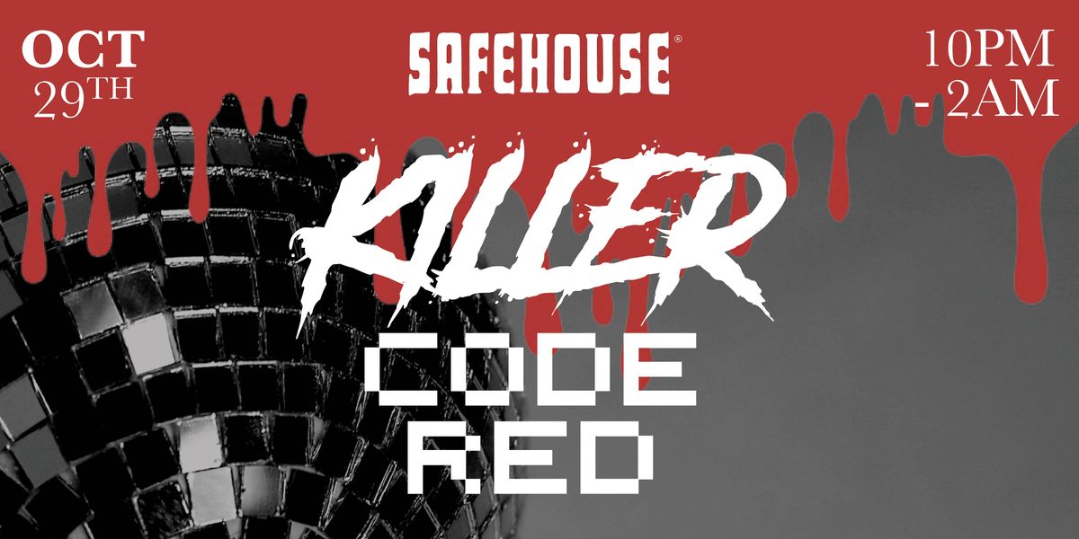 Halloween At SafeHouse: KILLER CODE RED (Saturday October 29th ...