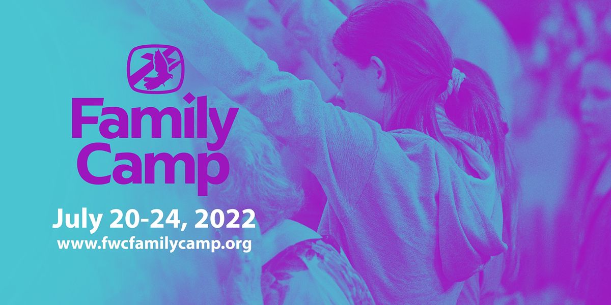 FWC Family Camp 2022 Family Worship Center, Baton Rouge, LA July 20