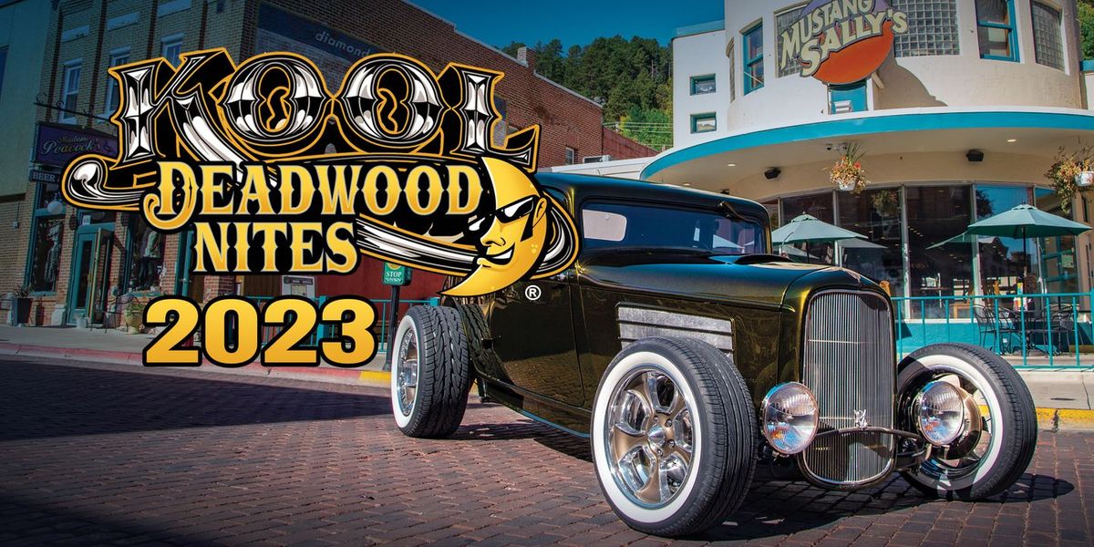 Kool Deadwood Nites 2023 Deadwood August 23 to August 28