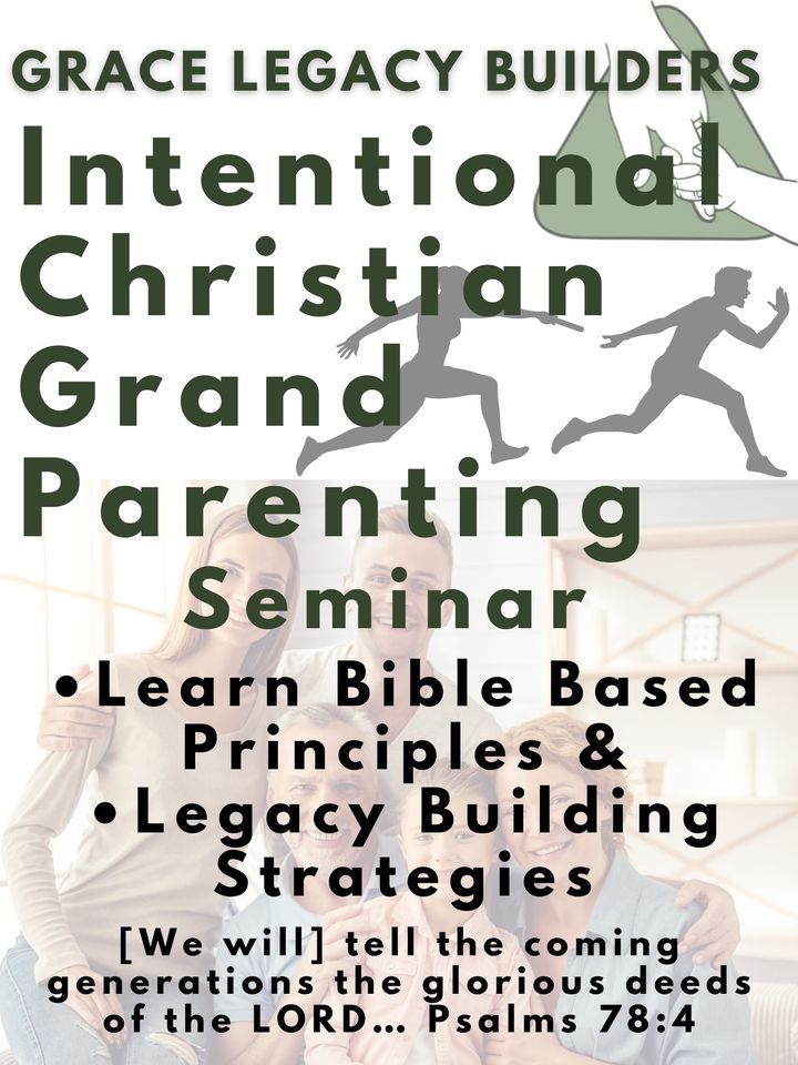 Intentional Christian Grandparenting Seminar | 507 Broadway Ave NW ...