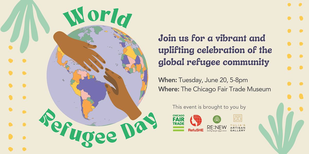 World Refugee Day 2023: A Cultural Celebration at Chicago Fair Trade ...