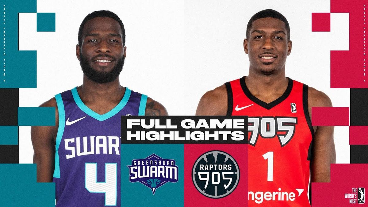 Greensboro Swarm vs. Raptors 905