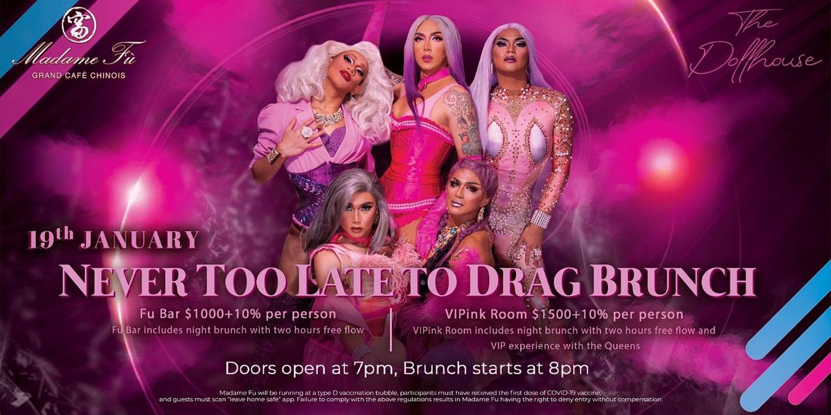 NEVER TOO LATE TO DRAG BRUNCH