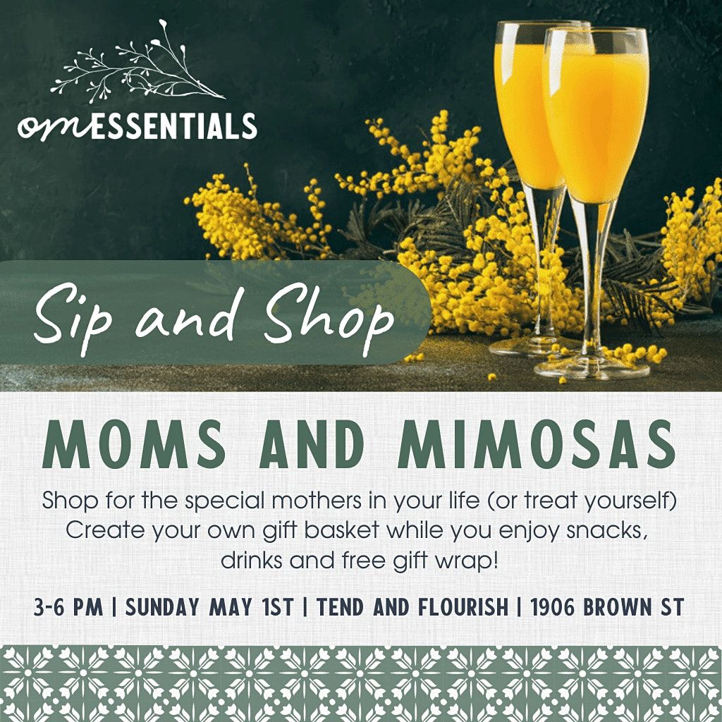 Moms and MimosasSip and Shop with Om Essentials tend&flourish