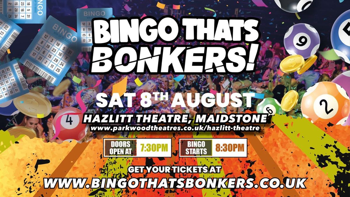 Bingo That's Bonkers ( Hazlitt Theatre Maidstone )