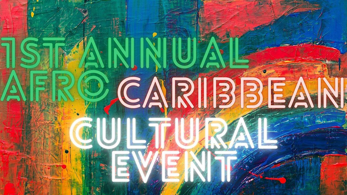 1st Annual Afro Caribbean Cultural Event | Festival Hall, Red Deer, AB ...