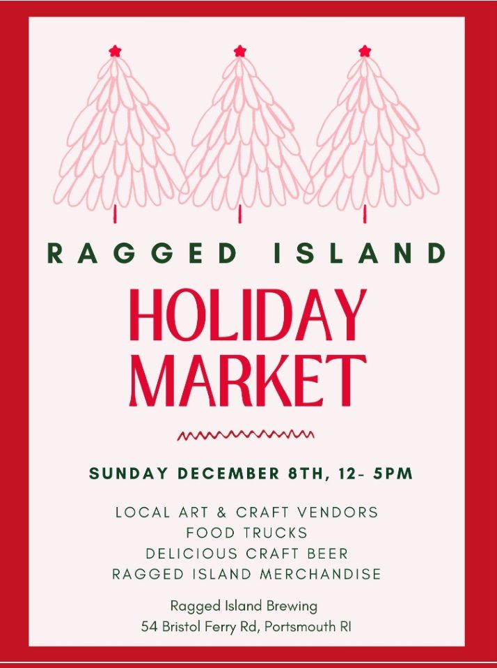 Ragged Island Holiday Market 54 Bristol Ferry Road, Portsmouth, RI