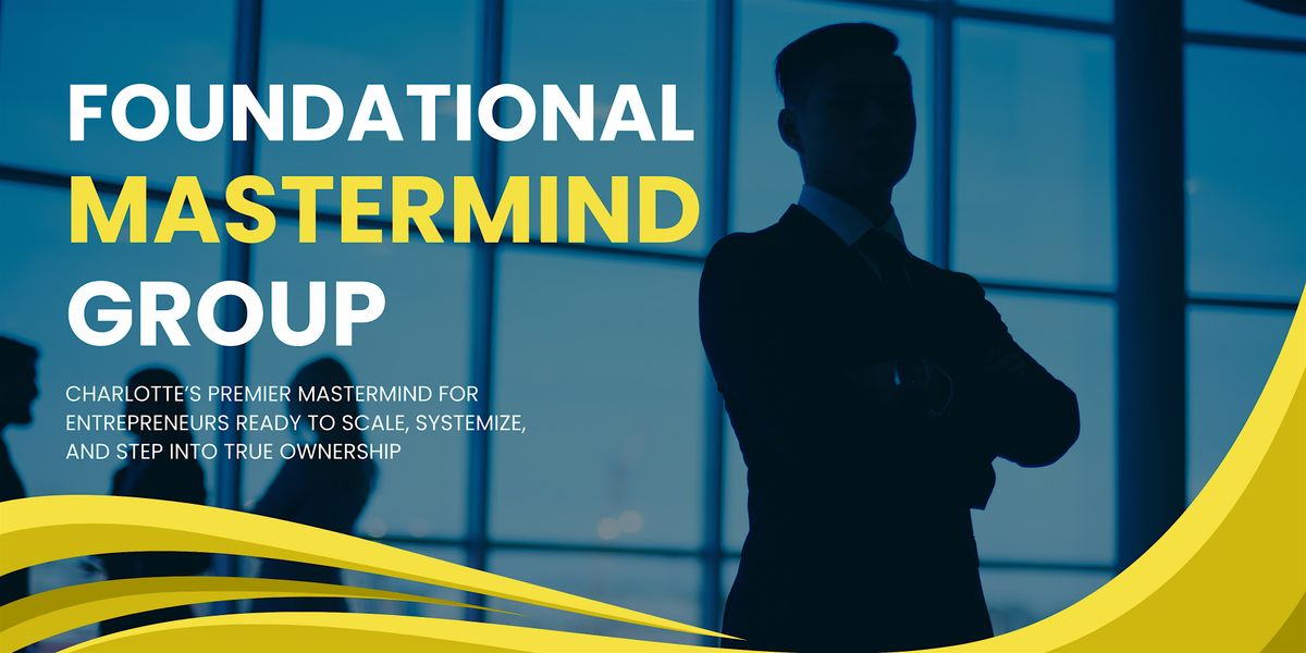 THE FOUNDATIONAL MASTERMIND GROUP