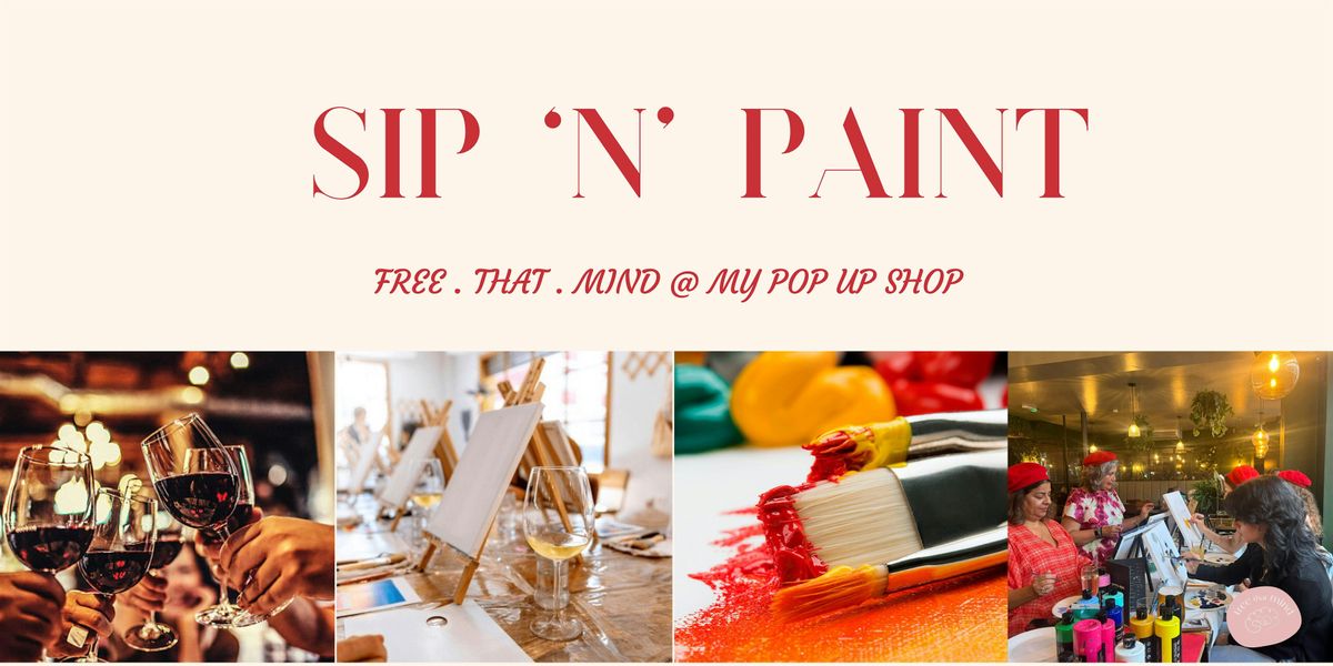 Sip 'N' Paint @ My Pop Up Events
