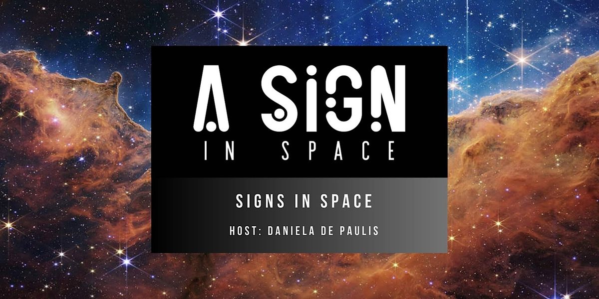 Events Space Sign A Sign in Space - Signs in Space Workshop at Online on 31st May, 2023