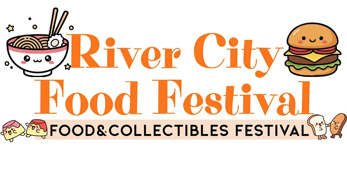 River City Food & Collectibles Festival