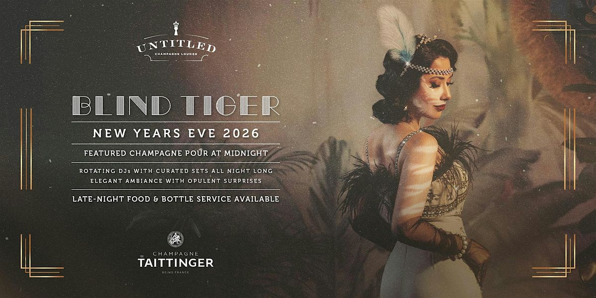 BLIND TIGER: NYE 2025 at UNTITLED
