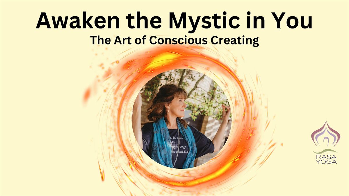Rasa Yoga presents Awaken the Mystic in You The Art of Conscious