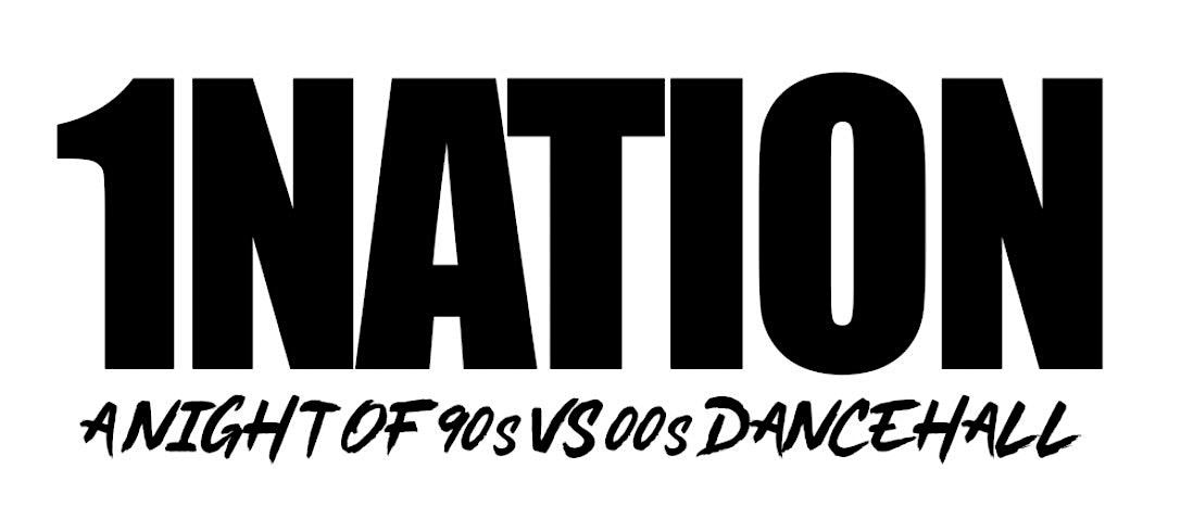 1NATIONUK: 90s VS 2000's DANCEHALL