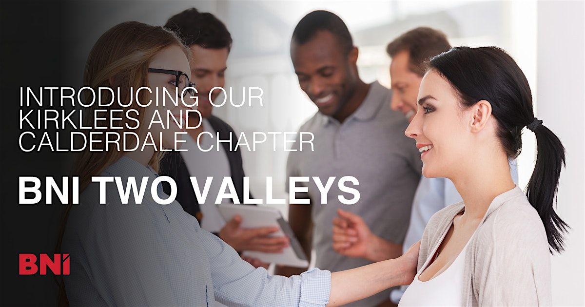 Business Networking in Kirklees and Calderdale - BNI Two Valleys