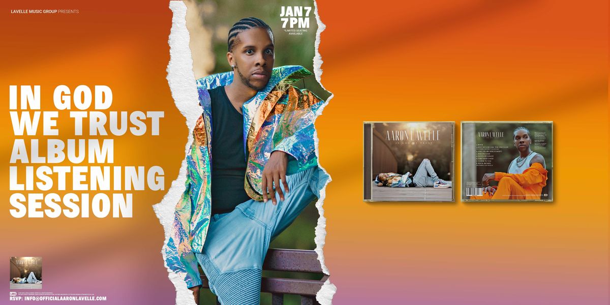 Aaron Lavelle In God We Trust Album Listening Session At 275 N