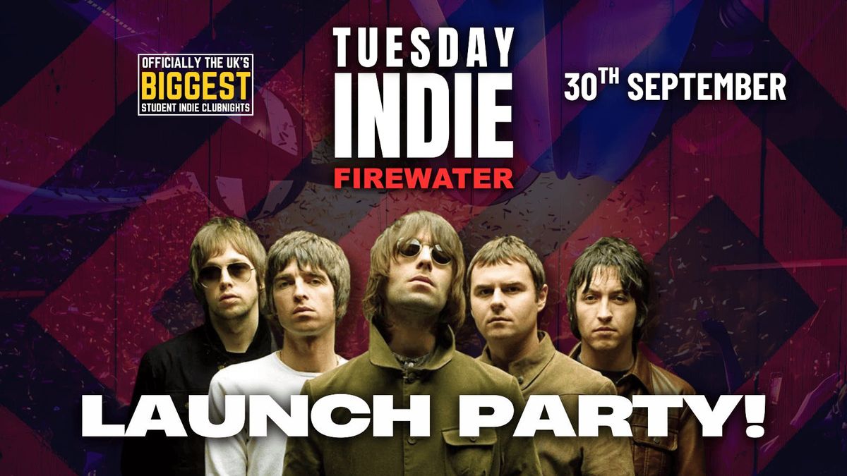 TUESDAY INDIE at FIREWATER - FRESHERS WEEK LAUNCH - 30th September