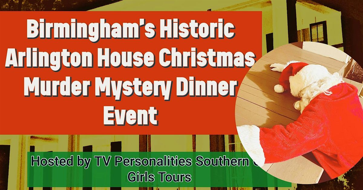Christmas M**der Mystery Dinner Event at Birmingham\u2019s Arlington House