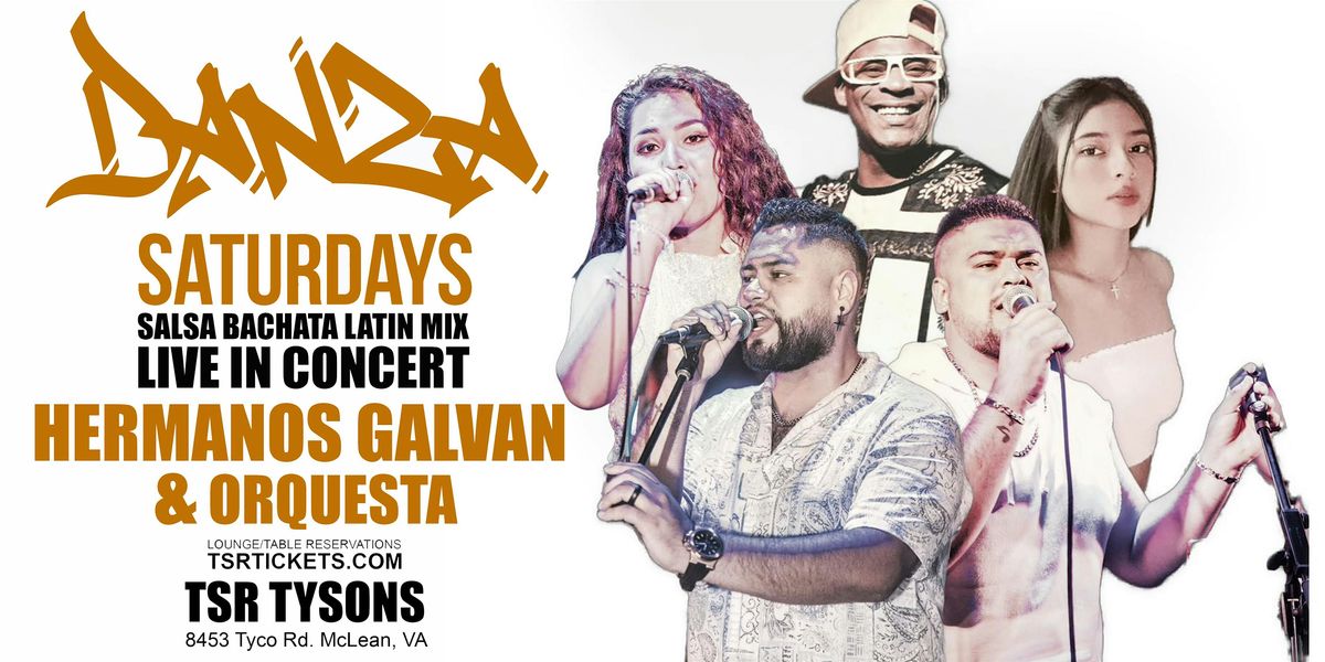 DANZA SATURDAYS LIVE IN CONCERT HERMANOS GALVAN & ORQUESTA