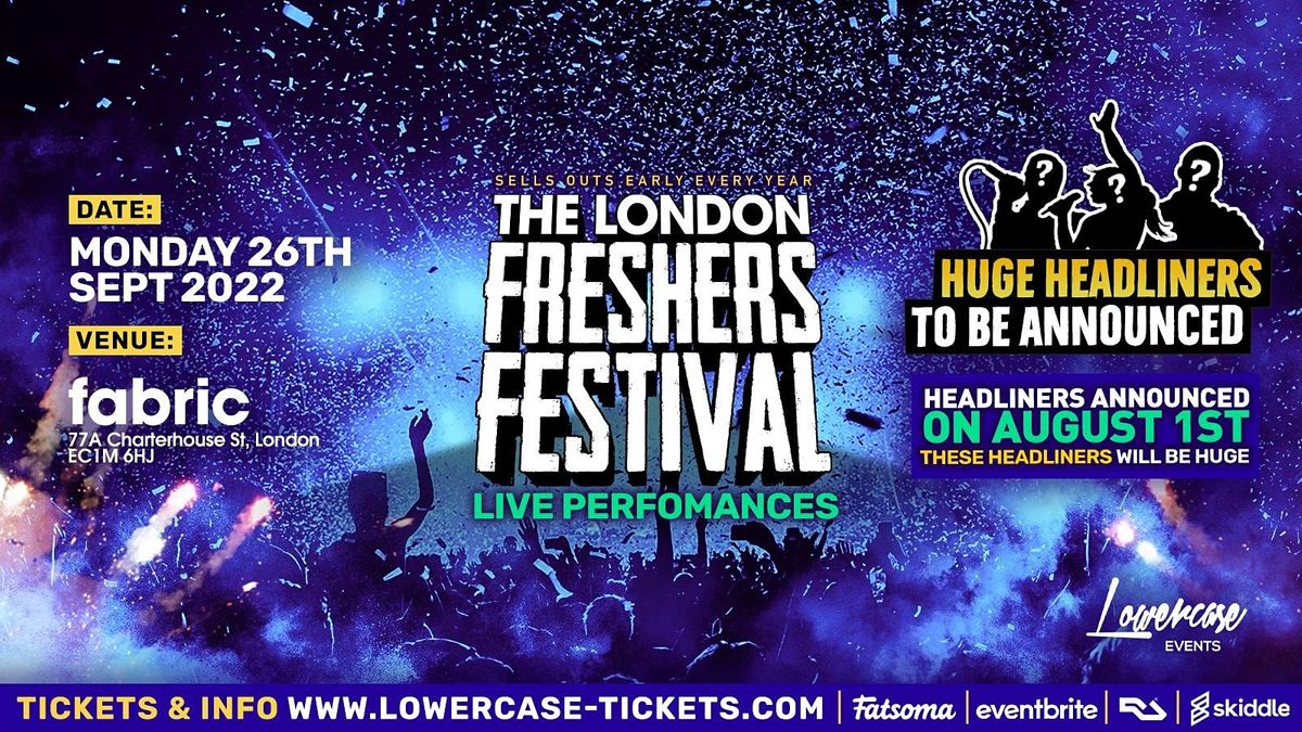 THE LONDON FRESHERS FESTIVAL HUGE ARTIST LINEUP TBA! fabric London