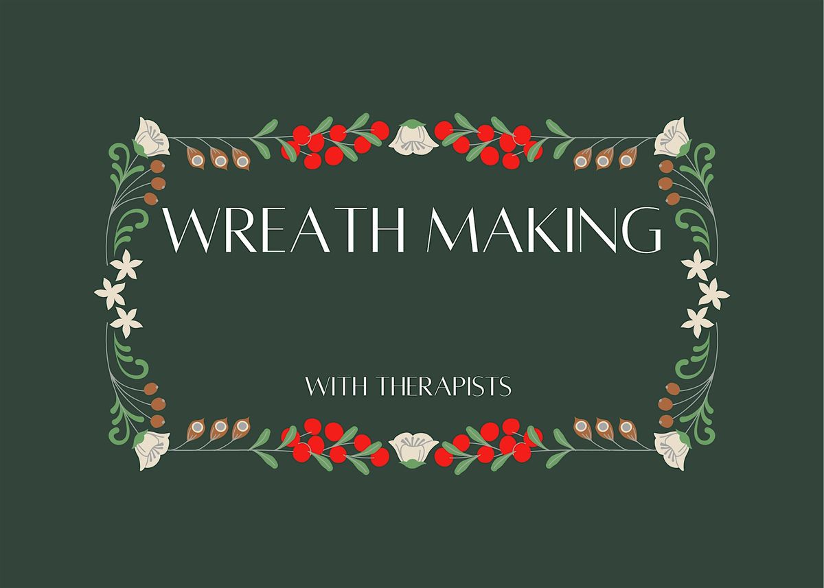 WREATH MAKING with Therapists